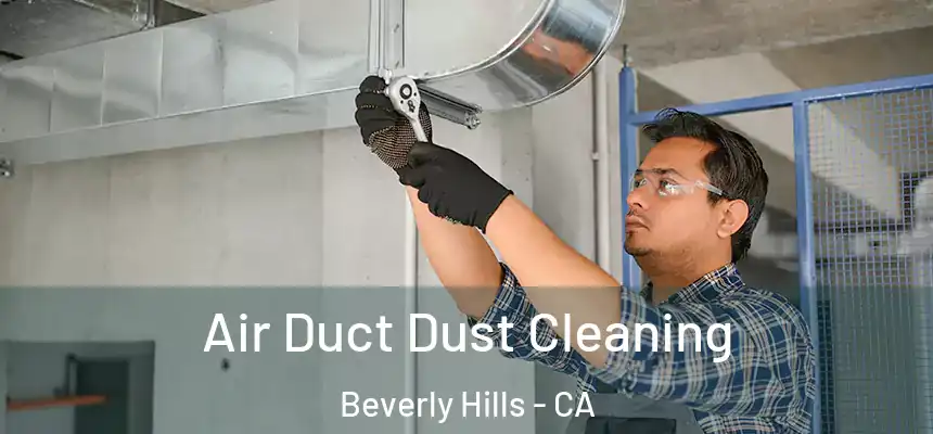 Air Duct Dust Cleaning Beverly Hills - CA