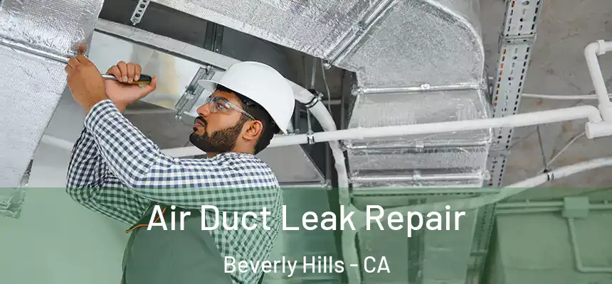  Air Duct Leak Repair Beverly Hills - CA