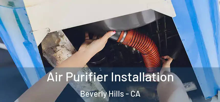  Air Purifier Installation Beverly Hills - CA