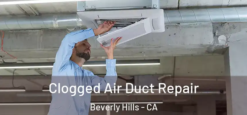  Clogged Air Duct Repair Beverly Hills - CA