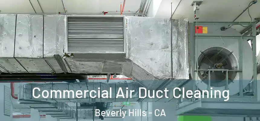  Commercial Air Duct Cleaning Beverly Hills - CA