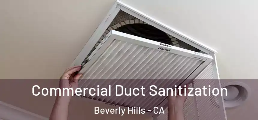  Commercial Duct Sanitization Beverly Hills - CA