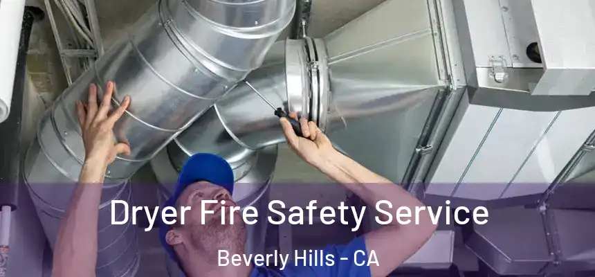  Dryer Fire Safety Service Beverly Hills - CA