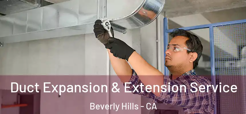  Duct Expansion & Extension Service Beverly Hills - CA