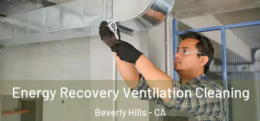  Energy Recovery Ventilation Cleaning Beverly Hills - CA