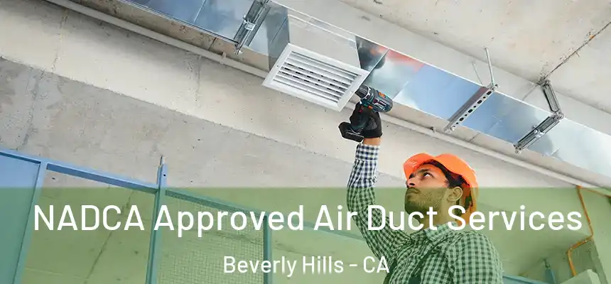  NADCA Approved Air Duct Services Beverly Hills - CA