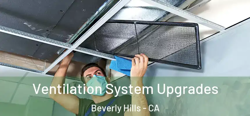  Ventilation System Upgrades Beverly Hills - CA